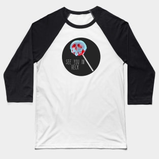 See You In Heck Poison Skull Candy Baseball T-Shirt